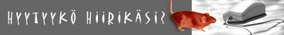 Hyytyyk&ouml; hiirik&auml;si?